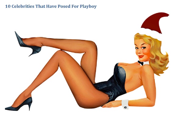 Celebrities That Have Posed For Playboy