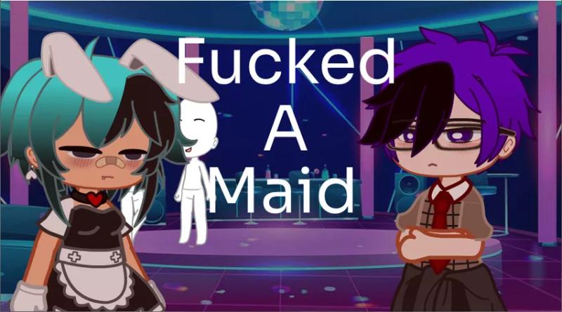Fucked A Maid {Gacha Porn}